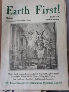 1995 - EarthFirst, 1995, using the "Don't Fuck with Mother Nature" graphic (1989). Don't Fuck with Mother Nature was included in Ecstatic Incisions, p.33.