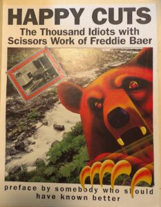 Happy Cuts : Ten Thousand Idiots with Scissors Work of Freddie Baer