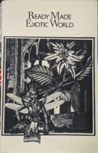 1998, "Dragon Fly Lady". Cover of Ready Made Exotic World by Luke McGuff (1988). Included in Ecstatic Incisions, p.40.